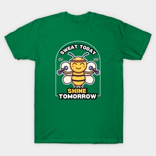 Sweat Today & Shine Tomorrow Bee T-Shirt